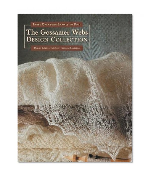 Book Cover The Gossamer Webs Design Collection: Three Orenburg Shawls to Knit