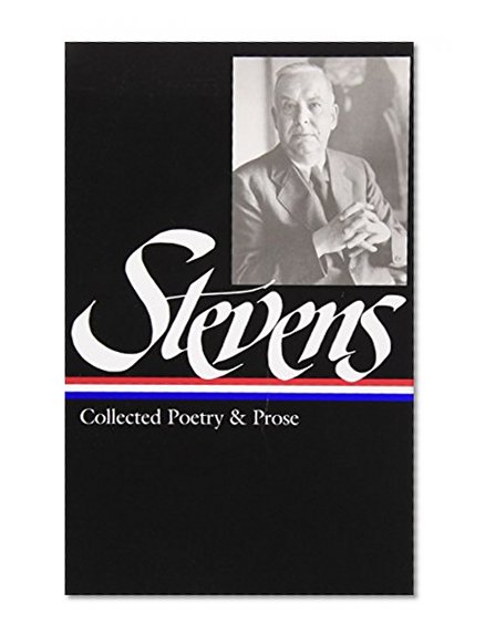 Book Cover Wallace Stevens : Collected Poetry and Prose (Library of America)