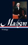 James Madison: Writings (LOA #109) (Library of America Founders Collection)