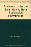 Business Under the Balls: How to Be a Successfull Pawnbroker