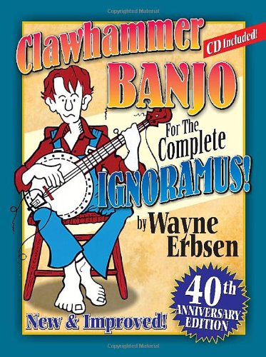 Book Cover Clawhammer Banjo for the Complete Ignoramus 40th Anniversary Edition book w/ CD