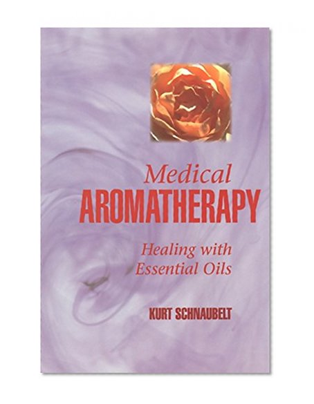 Book Cover Medical Aromatherapy: Healing with Essential Oils