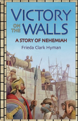 Book Cover Victory on the Walls: A Story of Nehemiah (Living History Library)