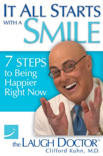 Book Cover It All Starts with a Smile: 7 Steps to Being Happier Right Now