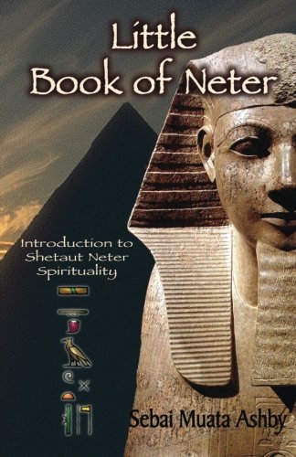 Book Cover Little Book of Neter: Introduction to Shetaut Neter Spirituality and Religion