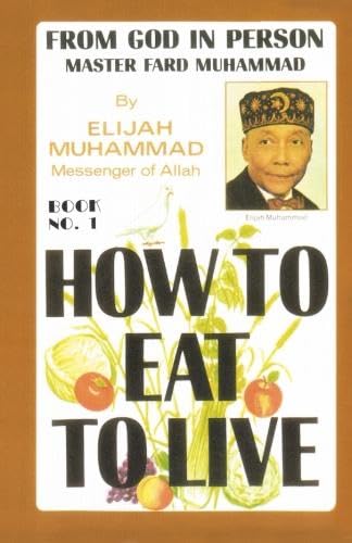Book Cover HOW TO EAT TO LIVE - BOOK ONE: From God In Person, Master Fard Muhammad