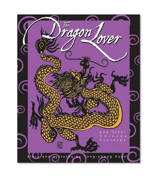 The Dragon Lover and Other Chinese Proverbs