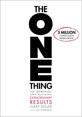 Book Cover The ONE Thing: The Surprisingly Simple Truth About Extraordinary Results