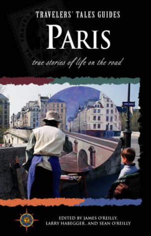 Travelers' Tales Paris (Travelers' Tales Guides)