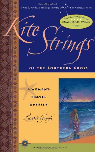 Kite Strings of the Southern Cross: A Woman's Travel Odyssey (Travelers' Tales Footsteps)