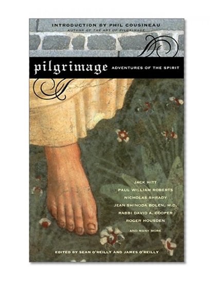 Pilgrimage: Adventures of the Spirit (Travelers' Tales Guides)
