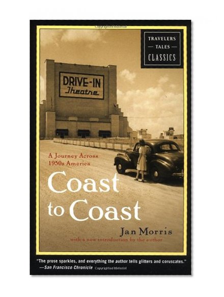 Coast to Coast: A Journey Across 1950s America (Travelers' Tales Classics)