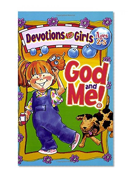 Book Cover God and Me! : Devotions for Girls Ages 2-5