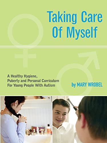 Book Cover Taking Care of Myself: A Hygiene, Puberty and Personal Curriculum for Young People with Autism