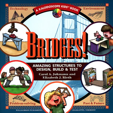 Book Cover Bridges: Amazing Structures to Design, Build & Test (Kaleidoscope Kids)
