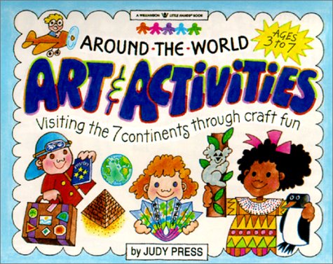 Book Cover Around the World Art & Activities: Visiting the 7 Continents Through Craft Fun (Williamson Little Hands Series)