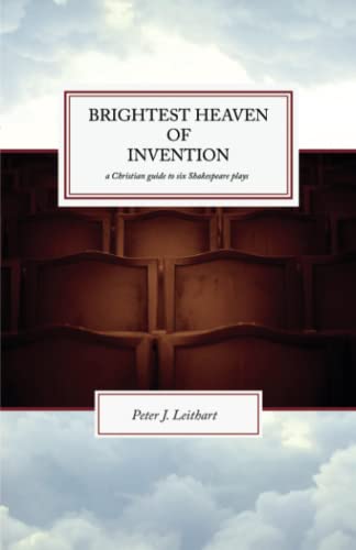 Book Cover Brightest Heaven of Invention: A Christian Guide to Six Shakespeare Plays