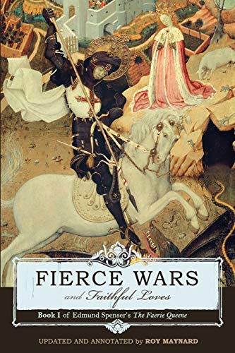 Book Cover Fierce Wars and Faithful Loves: Book I of Edmund Spenser's The Faerie Queene