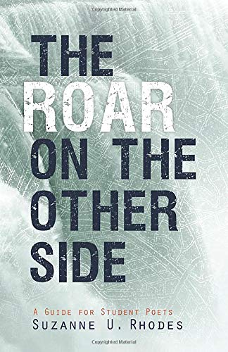 Book Cover The Roar on the Other Side: A Guide for Student Poets