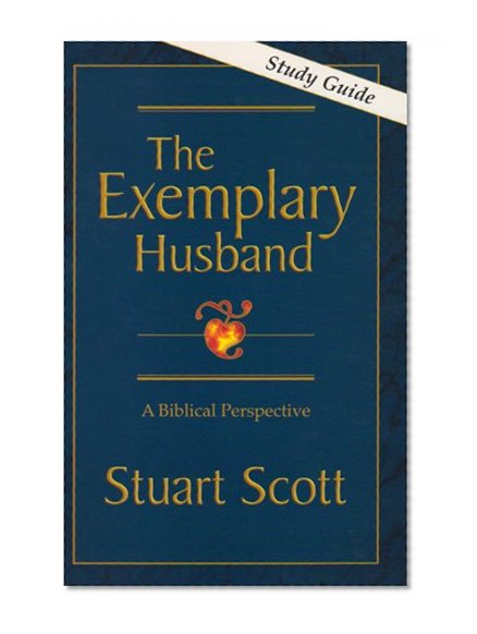 Book Cover The Exemplary Husband: A Biblical Perspective (Study Guide)