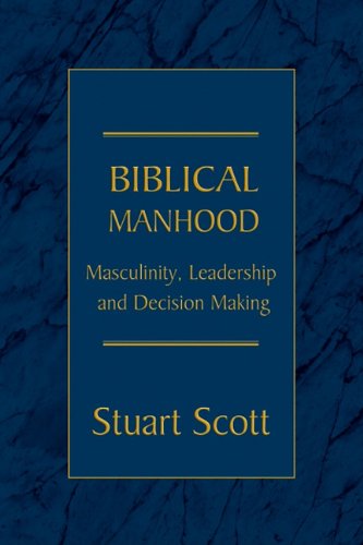 Book Cover Biblical Manhood: Masculinity, Leadership and Decision Making
