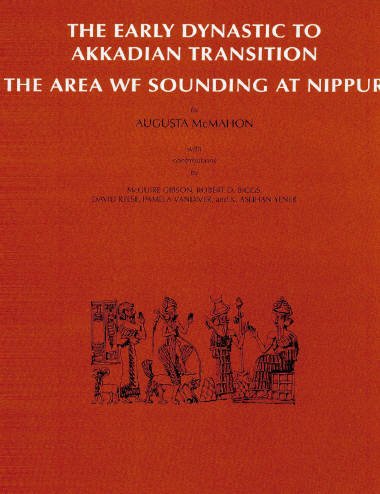 Book Cover Nippur V: The Area WF Sounding: The Early Dynastic to Akkadian Transition (Oriental Institute Publications)