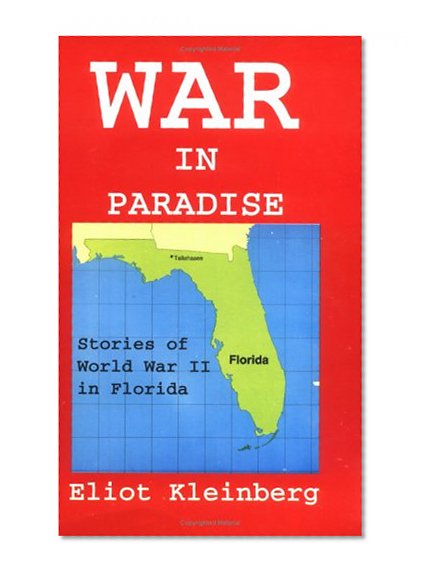 Book Cover War in Paradise: Stories of World War II in Florida