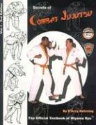 Secrets of Combat Jujutsu Vol 1: The Official Textbook of the Miyama Ryu (Volume 1)