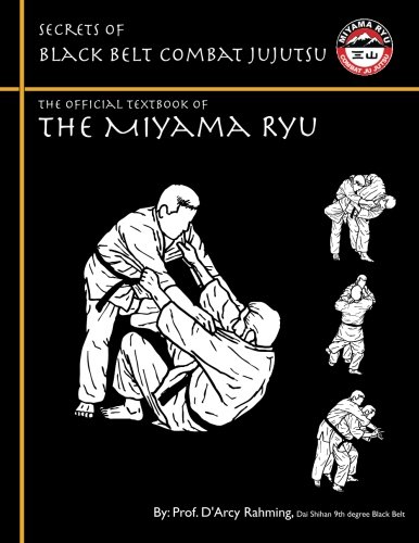 Secrets of Black Belt Combat Jujutsu: The Official Textbook of Miyama Ryu - Vol.III - 2nd Edition