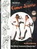 Secrets of Combat Jujutsu Vol 1: The Official Textbook of the Miyama Ryu (Volume 1)