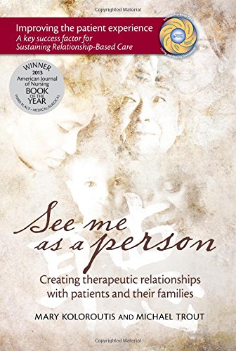 Book Cover See Me as a Person: Creating Therapeutic Relationships with Patients and Their Families