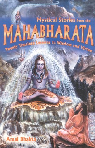 Mystical Stories from the Mahabharata: Twenty Timeless Lessons in Wisdom and Virtue