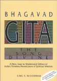 Bhagavad-gita: The Song Divine--A New, Easy-to-Understand Edition of India's Timeless Masterpiece of Spiritual Wisdom