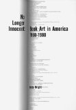 No Longer Innocent: Book Art In America 1960-1980