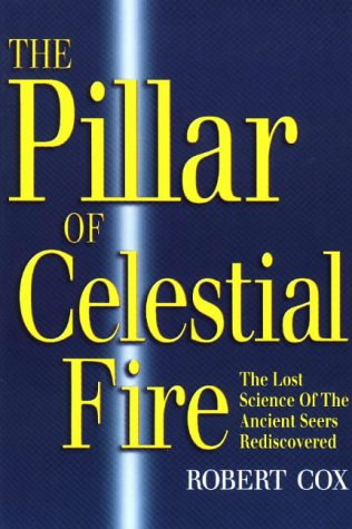 Book Cover The Pillar of Celestial Fire: And the Lost Science of the Ancient Seers