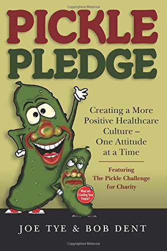 Book Cover Pickle Pledge: Creating a More  Positive Healthcare Culture â€“  One Attitude  at a Time