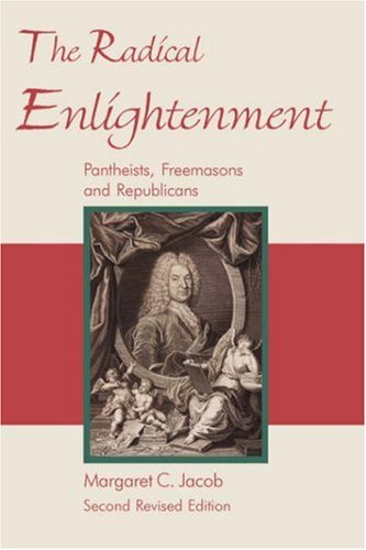 Book Cover The Radical Enlightenment - Pantheists, Freemasons and Republicans