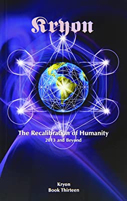 Book Cover The Recalibration of Humanity: 2013 and Beyond (Kryon)