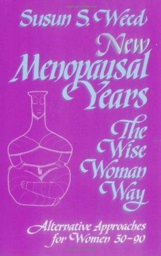 Book Cover New Menopausal Years: Alternative Approaches for Women 30-90 (3) (Wise Woman Herbal)