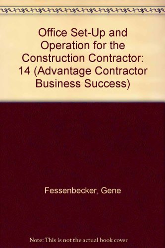 Office Set-Up and Operation for the Construction Contractor (Advantage Contractor Business Success)