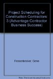 Project Scheduling for Construction Contractors (Advantage Contractor Business Success)