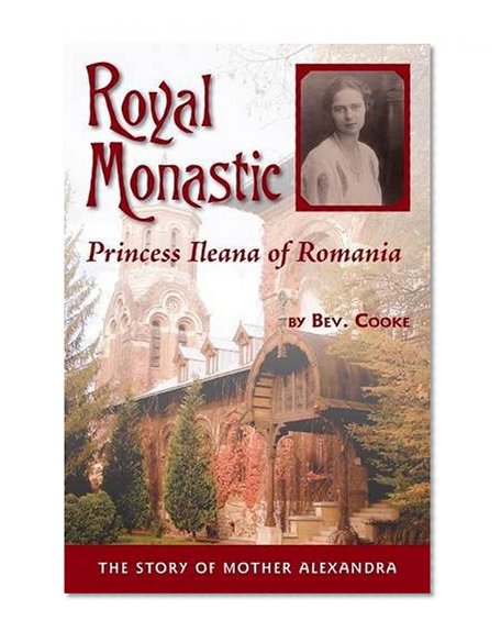 Royal Monastic: Princess Ileana of Romania