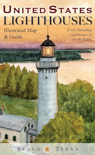 United States Lighthouses: Illustrated Map & Guide