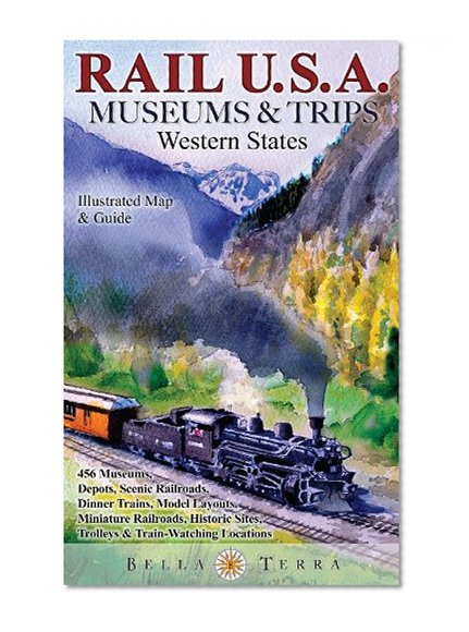 Book Cover Rail U.S.A. Museums & Trips Western States Illustrated Map & Guide 456 Rail Attractions
