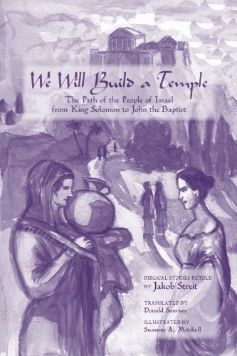 Book Cover We Will Build a Temple: The Path of Israel from King Solomon to John the Baptist