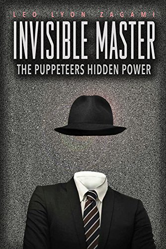 Book Cover The Invisible Master: Secret Chiefs, Unknown Superiors, and the Puppet Masters Who Pull the Strings of Occult Power from the Alien World