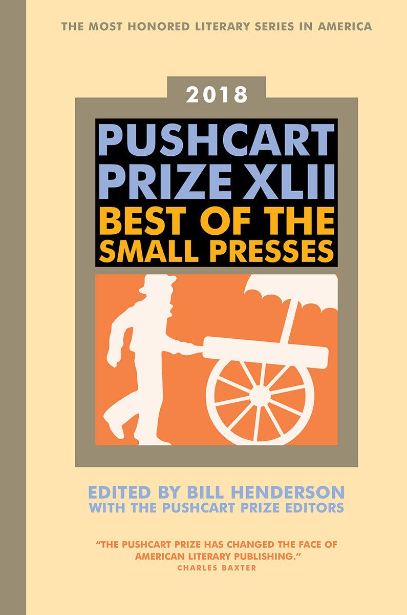 Book Cover The Pushcart Prize XLII: Best of the Small Presses 2018 Edition (The Pushcart Prize Anthologies, 42)