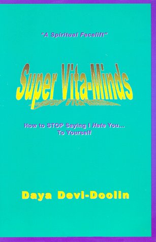 Super Vita-Minds: How To Stop Saying I Hate You...To Yourself!