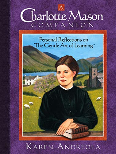 Book Cover A Charlotte Mason Companion: Personal Reflections on the Gentle Art of Learning