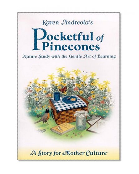 Book Cover Pocketful of Pinecones: Nature Study With the Gentle Art of Learning(TM) : A Story for Mother Culture Â®